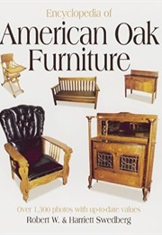 Encyclopedia of American Oak Furniture (Robert W. Swedberg)
