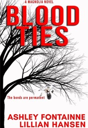 Blood Ties (Ashley Fontaine and Lillian Hansen)