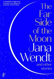 The Far Side of the Moon (Jana Wendt)