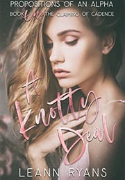 A Knotty Deal: The Claiming of Cadence (Leann Ryans)