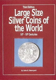 Large Size Silver Coins of the World (John S. Davenport)