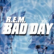 Bad Day (R.E.M.)