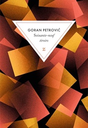 Soixante-Neuf Tiroirs (Goran Petrovic)