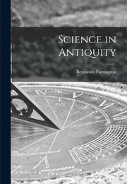 Science in Antiquity (Benjamin Farrington)