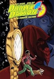 Dudley Datson and the Forever Machine (Scott Snyder)