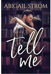 Tell Me (Abigail Strom)