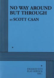 No Way Around but Through (Caan, Scott)