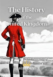 The History of the United Kingdom (History Nerds)
