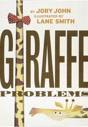 Giraffe Problems (Jory John)