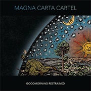 Goodmorning Restrained - Magna Carta Cartel