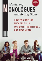 Mastering Monologues and Acting Sides (Janet Wilcox)