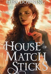 House of Matchsticks (Elisa Downing)