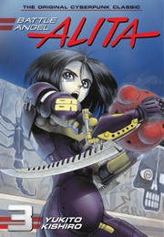 Battle Angel Alita Vol 3 (Yukito Kishiro)