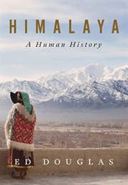 Himalaya: A Human History (Ed Douglas)