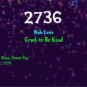 #8062 Cruel to Be Kind by Nick Lowe