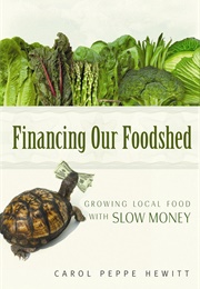 Financing Our Foodshed (Carol Peppe Hewitt)