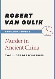 Murder in Ancient China (Robert Van Gulik)