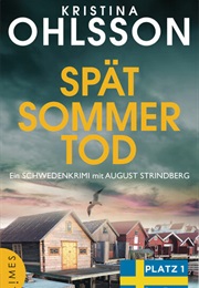 Spätsommertod / August Strindberg Ermittelt Bd. 4 (Kristina Ohlsson)