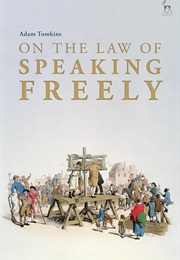 On the Law of Speaking Freely (Adam Tomkins)