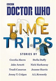 Doctor Who Time Trips (Various Authors)