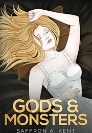 Gods & Monsters (Saffron A. Kent)