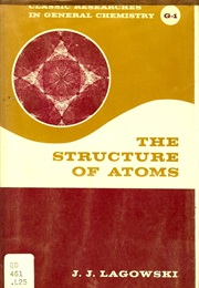The Structure of Atoms (J.J. Lagowski)