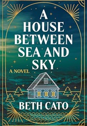A House Between Sea and Sky (Beth Cato)