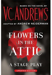 V.C. Andrews Flowers in the Attic: A Stage Play (Adapted by Andrew Neiderman)