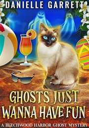 Ghosts Just Wanna Have Fun (Danielle Garrett)