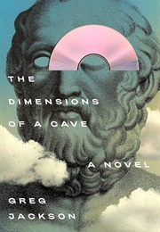 The Dimensions of a Cave (Greg Jackson)