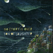 No Story Is Over - Son of Laughter