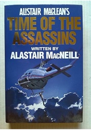 Alistair MacLean's Time of the Assassins (Alastair Macneill)