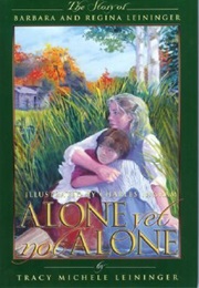 Alone Yet Not Alone (Tracy Michele Leininger)