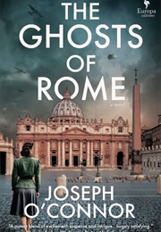 The Ghosts of Rome (Joseph O'Connor)