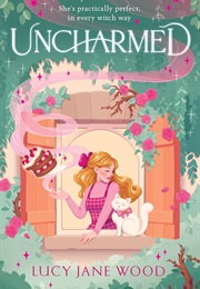 Uncharmed (Lucy Jane Wood)