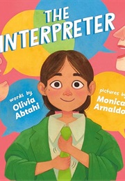 The Interpreter (Olivia Abtahi, Illustrated by Monica Arnaldo)