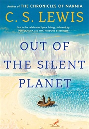 Out of the Silent Planet (Novel) (C. S. Lewis)