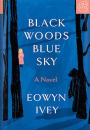 Black Woods Blue Sky (Eowyn Ivey)