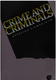Crime and Criminals: Opposing Viewpoints (William Dudley)