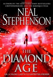 The Diamond Age: Or, a Young Lady's Illustrated Primer (Neal Stephenson)