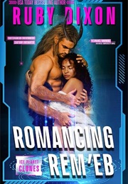 Romancing Rem'eb (Ruby Dixon)