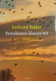 Berenbomen Bloeien Wit (Gerbrand Bakker)