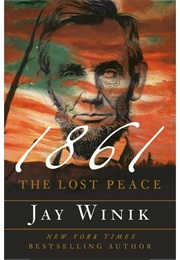 1861: (Jay Winik)