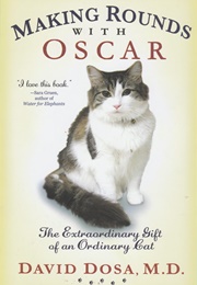 Making Rounds With Oscar (David Dosa)