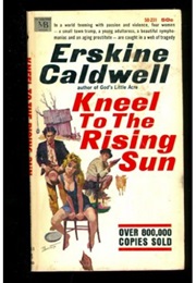 Kneel to the Rising Sun: Short Stories (Erskine Caldwell)