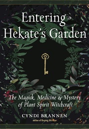 Entering Hekate's Garden (Cyndi Brannen)