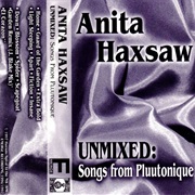 Anita Haxsaw – Unmixed: Songs From Pluutonique