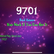 #9889 Nice Work If You Can Get It by Fred Astaire