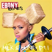 Milk & Honey, Pt 1 (Ebony Bones! 2015)