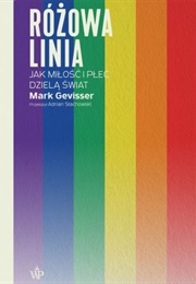 Różowa Linia. Jak Miłość I Płeć Dzielą Świat (Mark Gevisser)